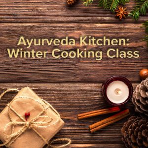 Sage & Fettle Ayurveda Winter Cooking Class Product and Event Image